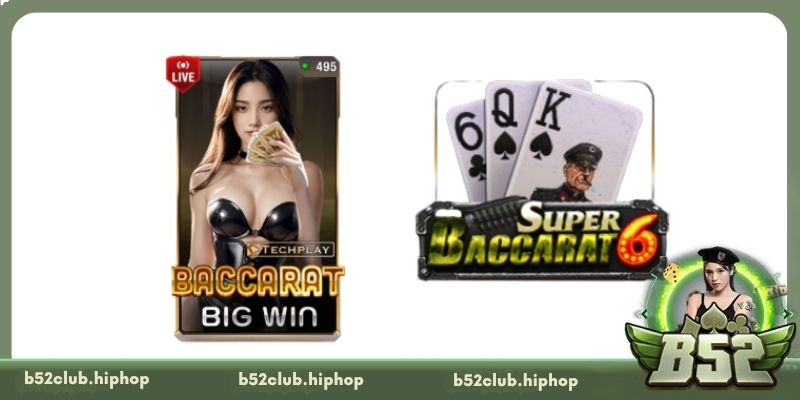 Các loại hình Baccarat tại B52 Club