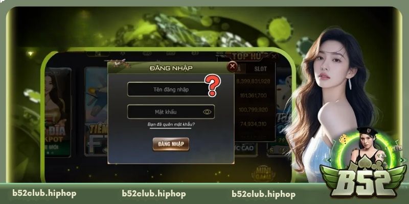 Giải quyết các sự cố thường gặp khi B52 Club đăng nhập