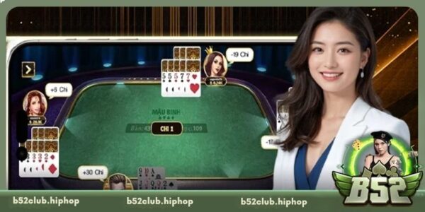 Mậu Binh – Tựa Game Trí Tuệ Hấp Dẫn Hàng Đầu Tại B52 Club