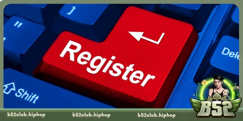 Những lưu ý quan trọng bạn cần nắm rõ khi đăng ký B52 Club